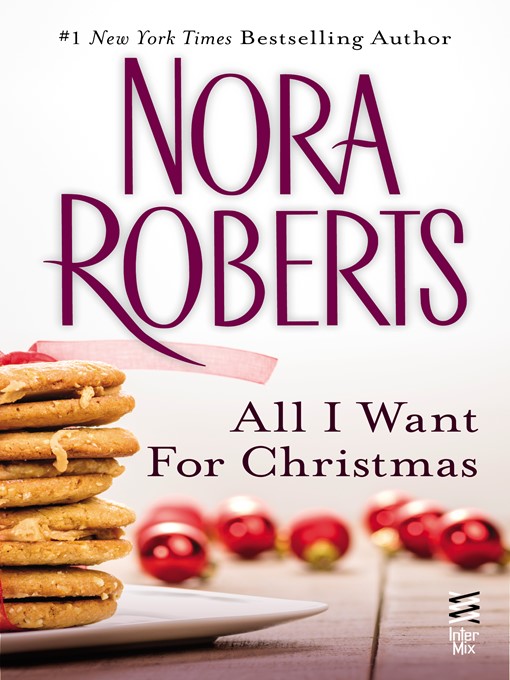 Title details for All I Want For Christmas by Nora Roberts - Wait list